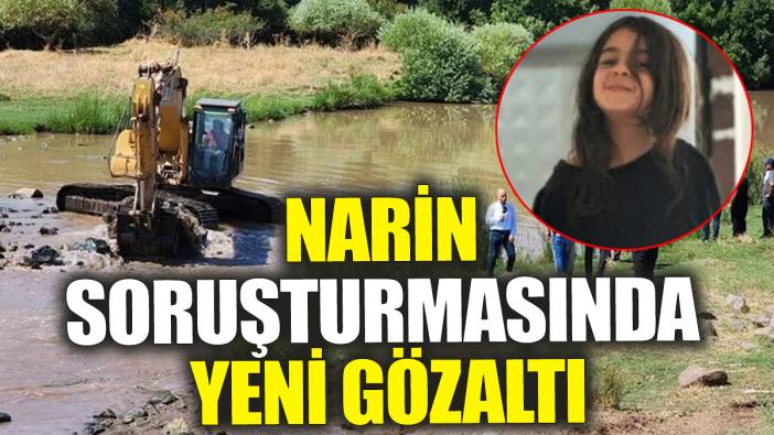 Son dakika... Narin soruşturmasında yeni gözaltı