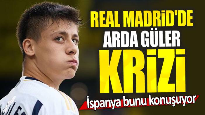 Real Madrid'de Arda Güler krizi: İspanya bunu konuşuyor