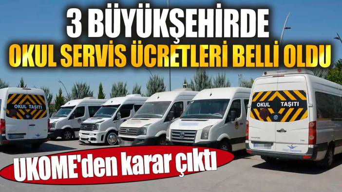 3 büyükşehirde okul servis ücretleri belli oldu. UKOME'den karar çıktı