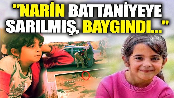 Narin ile ilgili şok iddia: Narin battaniyeye sarılmış, baygındı…