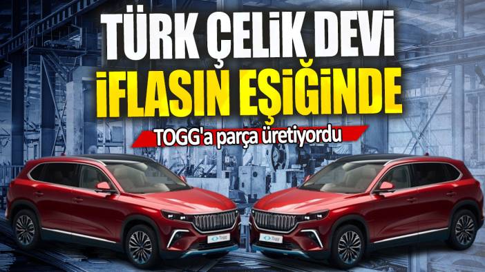 Türk çelik devi iflasın eşiğinde: TOGG'a parça üretiyordu