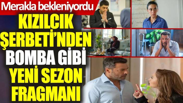 Kızılcık Şerbeti'nden bomba gibi yeni sezon fragmanı. Merakla bekleniyordu