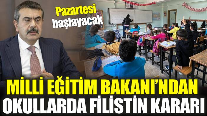 Milli Eğitim Bakanı’ndan okullarda Filistin kararı! Pazartesi başlayacak