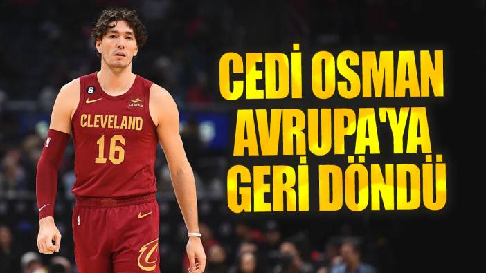 Cedi Osman Avrupa'ya geri döndü: Yeni takımı belli oldu