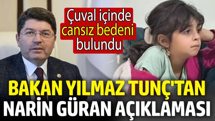 Son dakika... Bakan Yılmaz Tunç'tan Narin Güran açıklaması