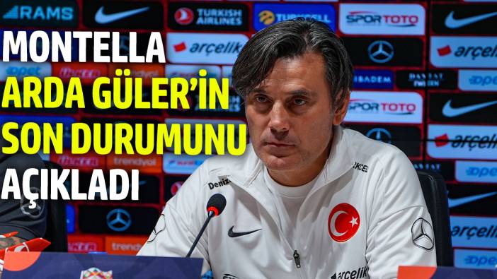 Montella Arda Güler'in son durumunu açıkladı