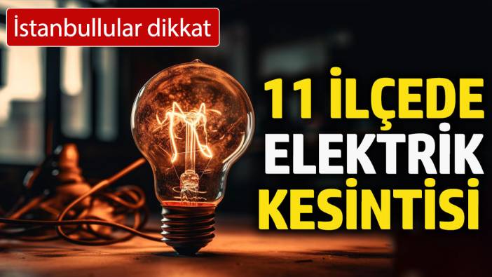 9 Eylül İstanbul elektrik kesintisi