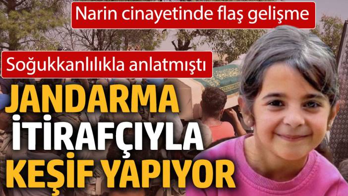 Son dakika! Narin'in köyünde jandarma itirafçıyla beraber keşif yapıyor