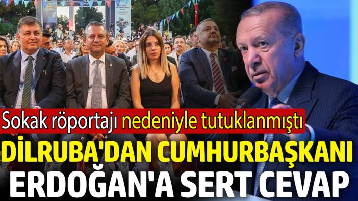 Dilruba'dan Cumhurbaşkanı Erdoğan'a sert cevap! Sokak röportajı nedeniyle tutuklanmıştı