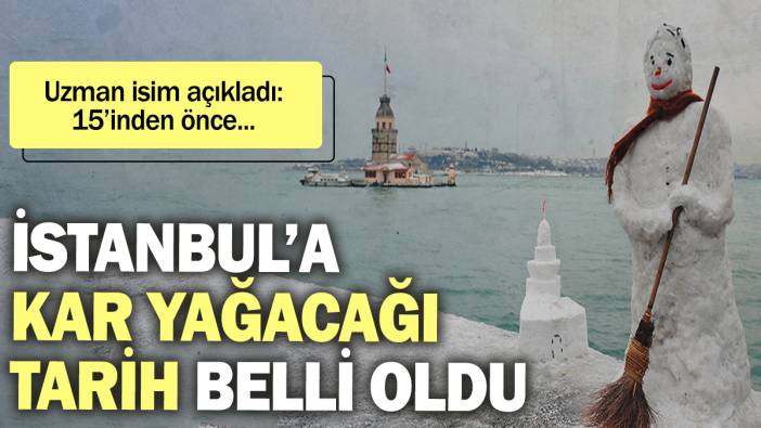 İstanbul'a kar yağacağı tarihi uzman isim açıkladı: 15'inden önce...