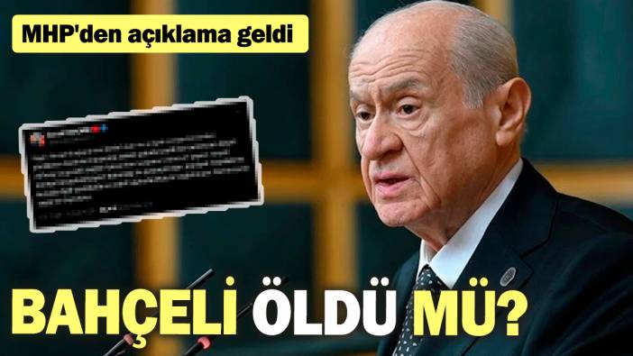 Devlet Bahçeli öldü mü? MHP'den açıklama geldi