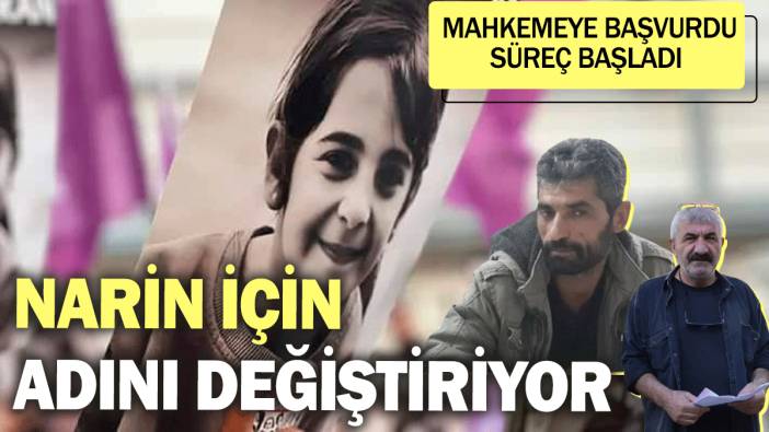 Narin için adını değiştiriyor: Mahkemeye başvurdu süreç başladı