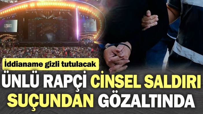 Ünlü rapçi cinsel saldırı suçundan gözaltında! İddianame gizli tutulacak