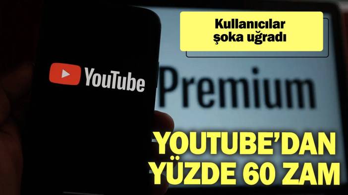 YouTube’dan yüzde 60 zam: Kullanıcılar şoka uğradı