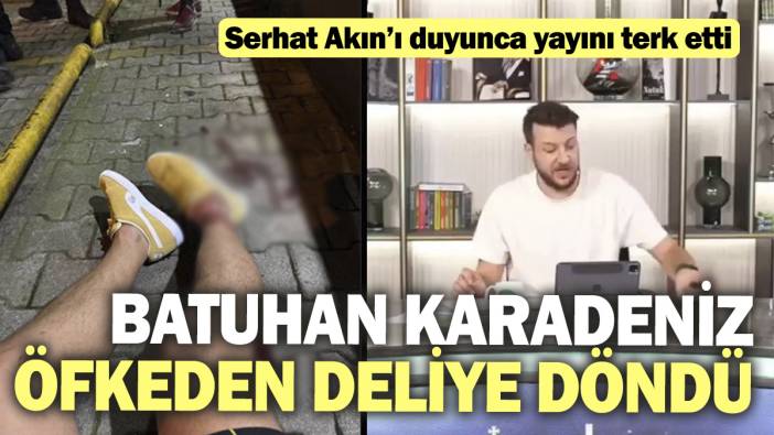 Batuhan Karadeniz öfkeden deliye döndü. Serhat Akın'ı duyunca yayını terk etti