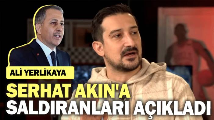 Son Dakika! Ali Yerlikaya Serhat Akın'a saldıranları açıkladı