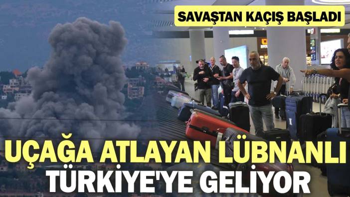 Uçağa atlayan Lübnanlı Türkiye'ye geliyor! Savaştan kaçış başladı