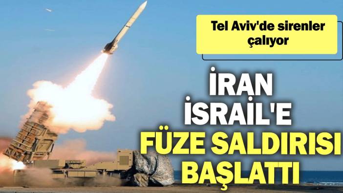 İran İsrail'e füze saldırısı başlattı: Tel Aviv'de sirenler çalıyor