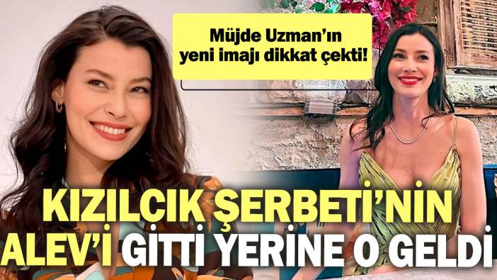 Kızılcık Şerbeti’nin Alev’i gitti yerine o geldi! Müjde Uzman’ın yeni imajı dikkat çekti