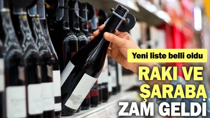 Rakı ve şaraba zam geldi: Yeni liste belli oldu