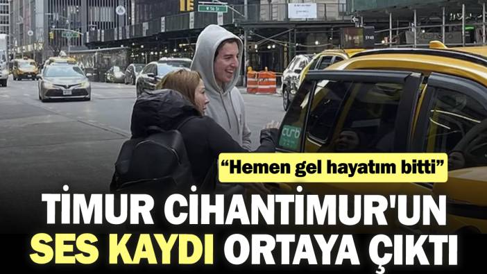 Timur Cihantimur'un kaza sonrasındaki ses kayıtları ortaya çıktı. “Hemen gel hayatım bitti”