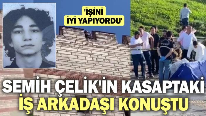 Katil Semih Çelik'in kasaptaki iş arkadaşı konuştu 'İşini iyi yapıyordu'