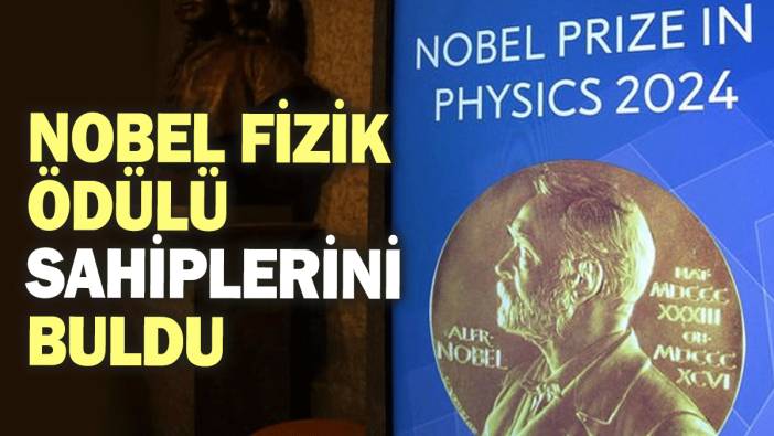 2024 Nobel Fizik Ödülü sahiplerini buldu