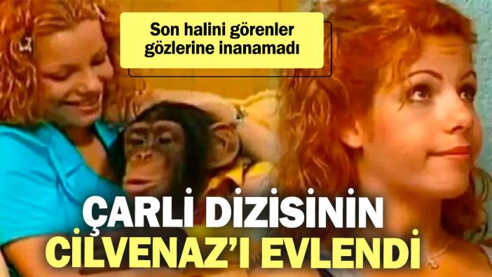 Çarli dizisinin Cilvenaz’ı evlendi! Son halini görenler gözlerine inanamadı