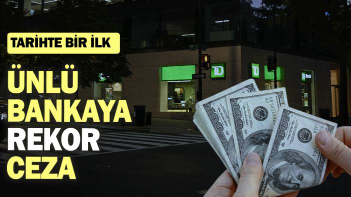Ünlü bankaya rekor ceza: Tarihte bir ilk