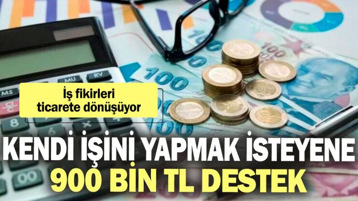 Kendi işini yapmak isteyene 900 bin TL destek: İş fikirleri ticarete dönüşüyor
