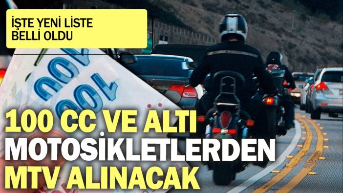 100 cc ve altı motosikletlerden MTV alınacak: İşte yeni liste belli oldu