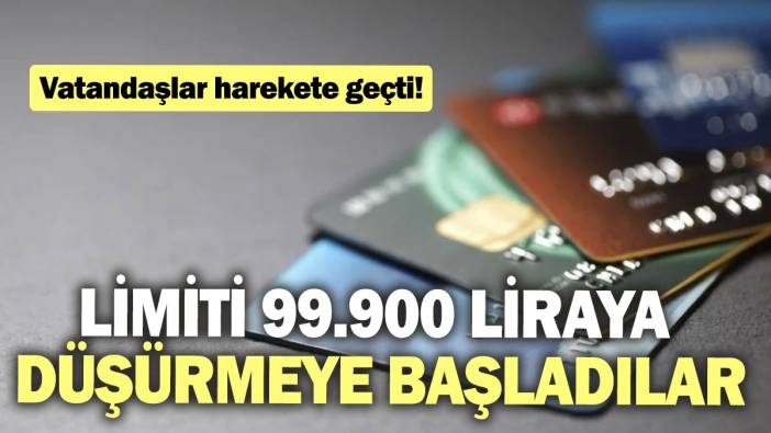 Limiti 99.900 liraya çekmeye başladılar. Vatandaşlar harekete geçti!