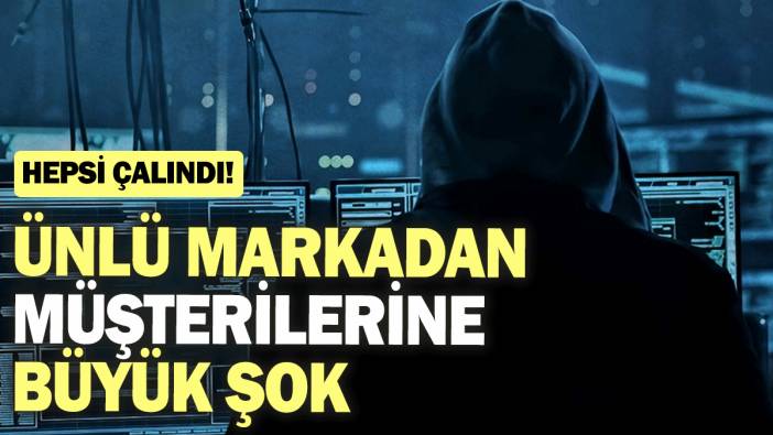 Ünlü markadan müşterilerine büyük şok: Hepsi çalındı