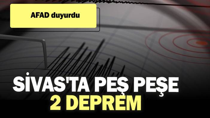 Son dakika... Sivas'ta peş peşe 2 deprem (17.10.2024)