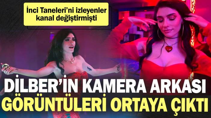 İnci Taneleri’ni izleyenler kanal değiştirmişti! Dilber’in kamera arkası görüntüleri ortaya çıktı