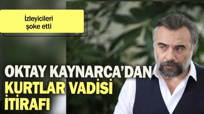 Oktay Kaynarca'dan Kurtlar Vadisi itirafı: İzleyicileri şoke etti