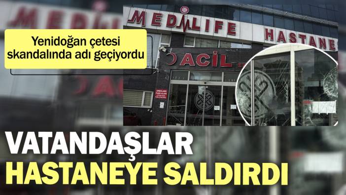 Vatandaşlar hastaneye saldırdı. Yenidoğan çetesi skandalında adı geçiyordu