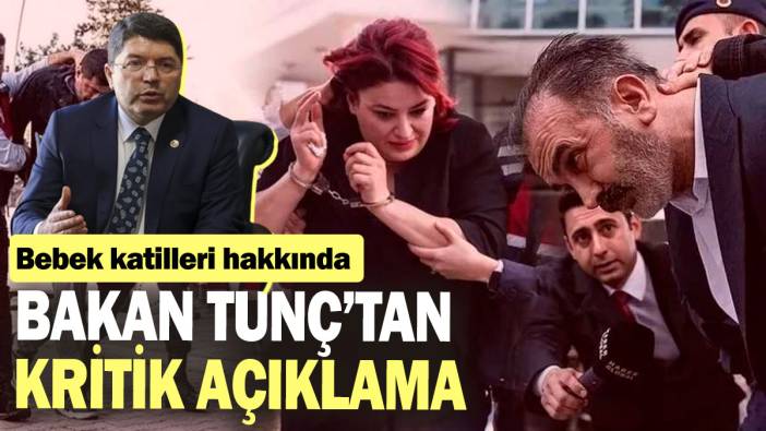 SON DAKİKA! Adalet Bakanı Yılmaz Tunç'tan yenidoğan çetesine ilişkin önemli açıklama