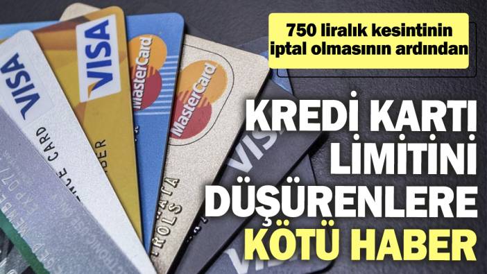 Kredi kartı limitini düşürenlere kötü haber