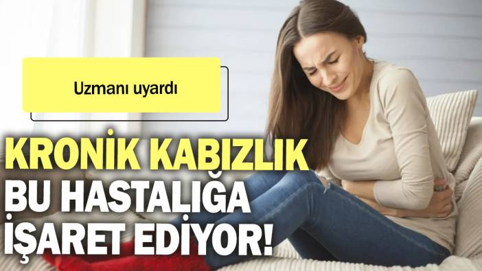 Kronik kabızlık bu hastalığa işaret ediyor: Uzmanı uyardı