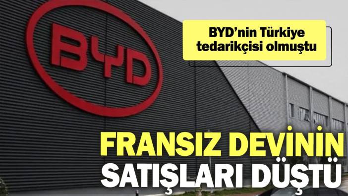 BYD’nin Türkiye tedarikçisi olmuştu: Fransız devinin satışları düştü