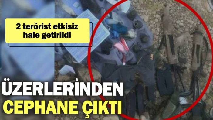 2 terörist etkisiz hale getirildi: Üzerlerinden cephane çıktı