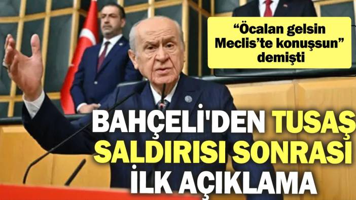 Bahçeli'den TUSAŞ saldırısı sonrasında ilk açıklama