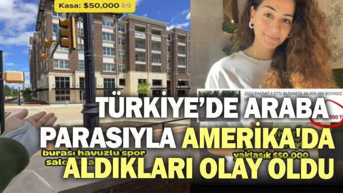 Türkiye’de araba parasıyla Amerika'da aldıkları olay oldu