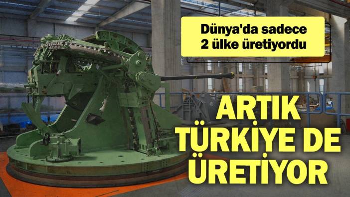 Dünya'da sadece 2 ülke üretiyordu...Artık Türkiye de üretiyor