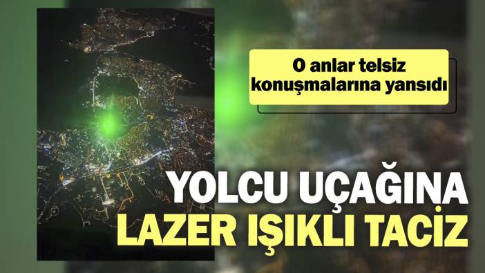 Yolcu uçağına lazer ışıklı taciz