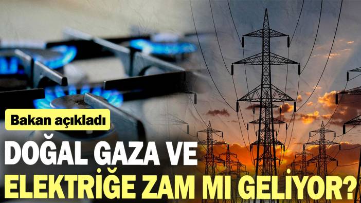 Doğalgaz ve elektiriğe zam var mı? Enerji Bakanı Bayraktar'dan açıklama geldi