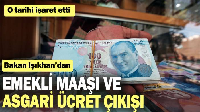 Asgari ücret emekli maaşları ve çalışma saatleri Bakan Işıkhan tek tek açıkladı: O tarihi işaret etti