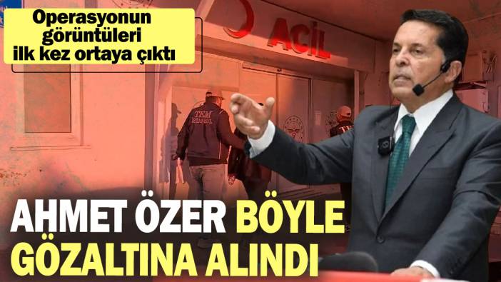 Ahmet Özer böyle gözaltına alındı! Operasyonun görüntüleri ilk kez ortaya çıktı