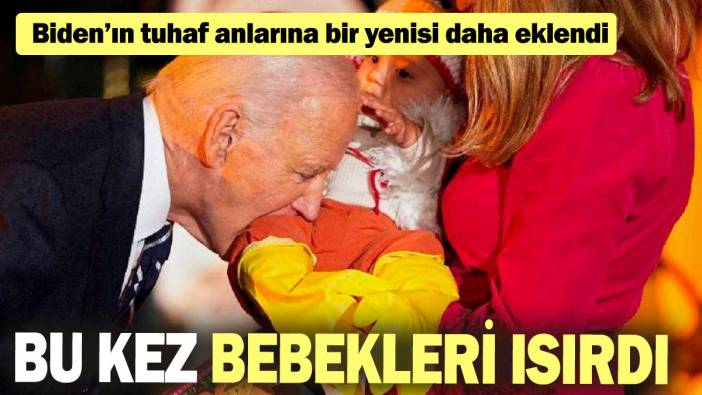 Biden’ın tuhaf anlarına bir yenisi daha eklendi: Bu kez bebekleri ısırdı